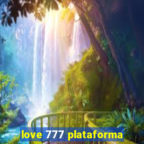 love 777 plataforma