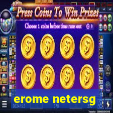 erome netersg