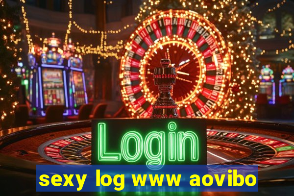 sexy log www aovibo