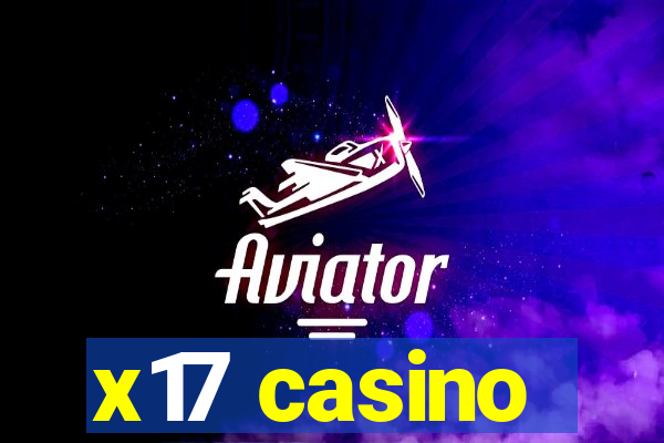 x17 casino