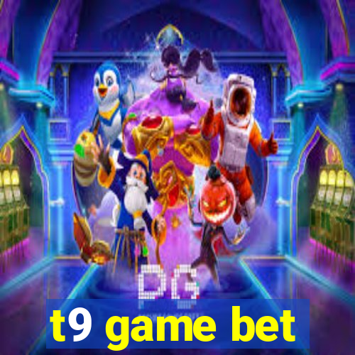 t9 game bet