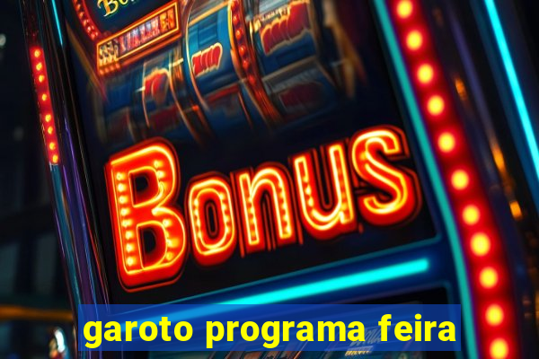 garoto programa feira