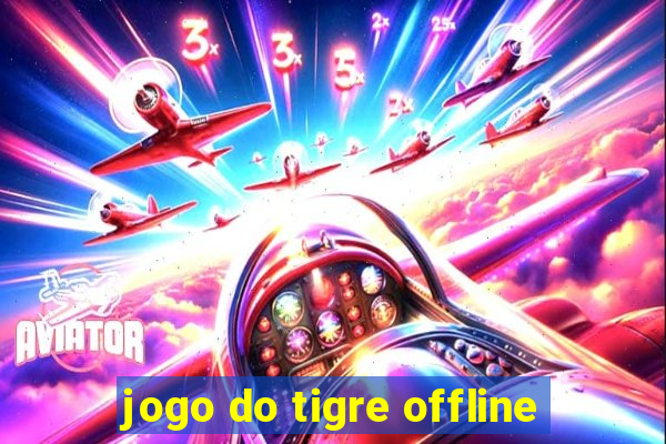 jogo do tigre offline