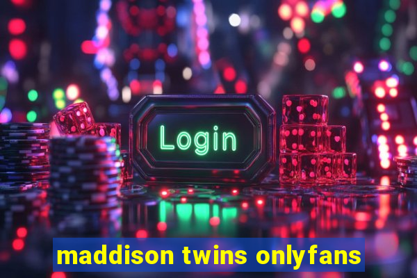 maddison twins onlyfans