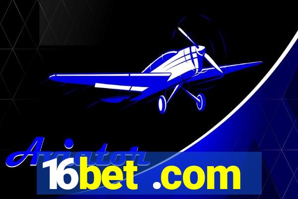 16bet .com