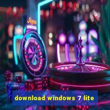 download windows 7 lite