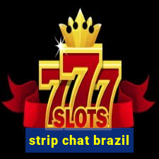 strip chat brazil