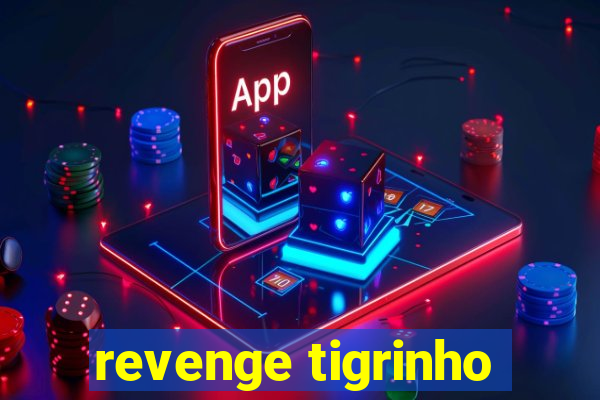 revenge tigrinho