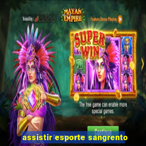 assistir esporte sangrento