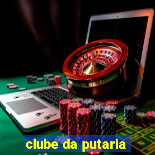 clube da putaria