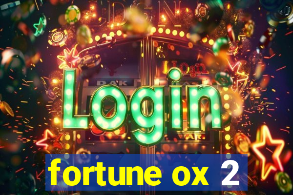 fortune ox 2