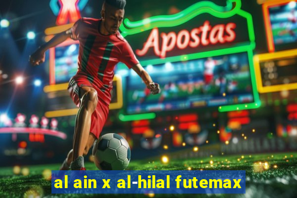 al ain x al-hilal futemax