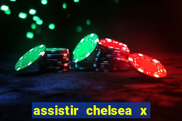 assistir chelsea x arsenal futemax