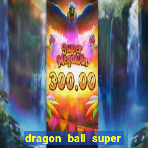 dragon ball super todos episodios dublado