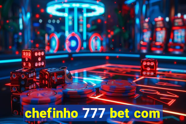 chefinho 777 bet com