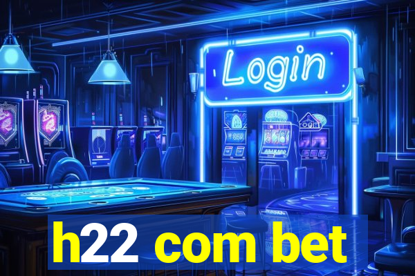 h22 com bet