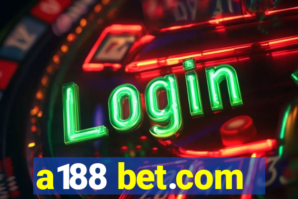 a188 bet.com