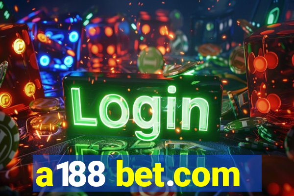 a188 bet.com