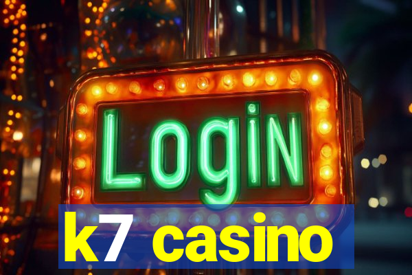 k7 casino