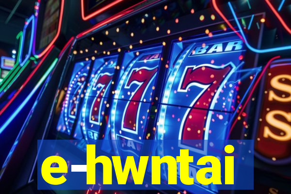 e-hwntai