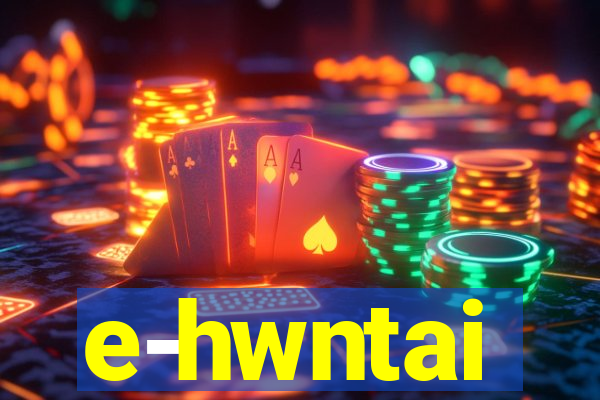 e-hwntai