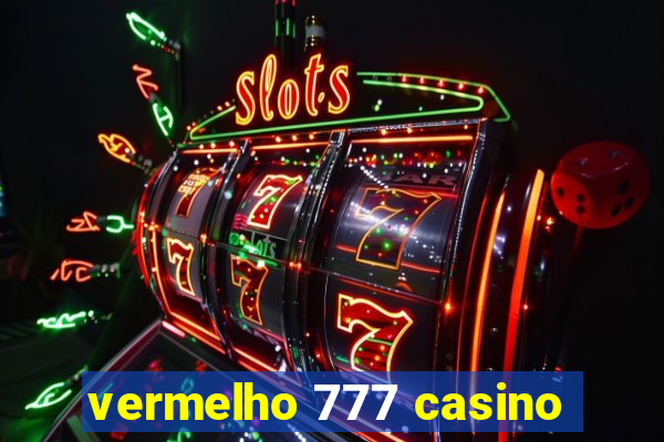 vermelho 777 casino