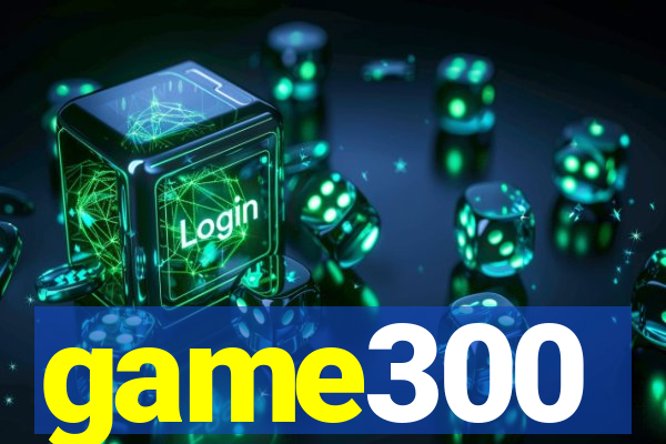 game300