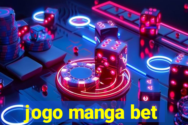 jogo manga bet