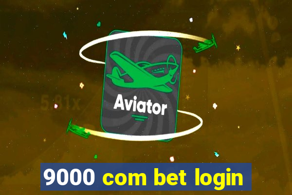 9000 com bet login