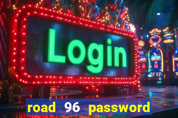 road 96 password happy taxi