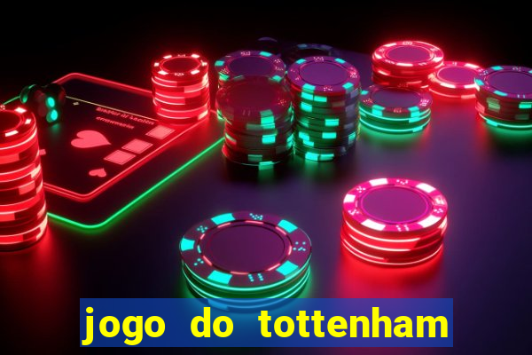 jogo do tottenham hoje palpite