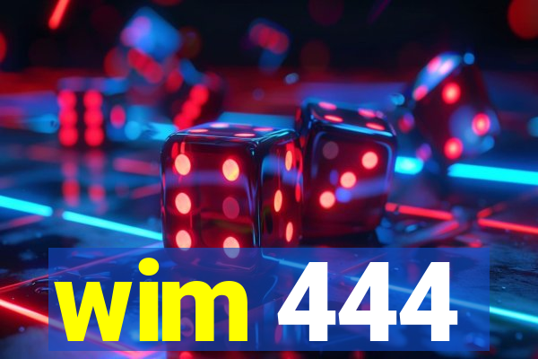 wim 444