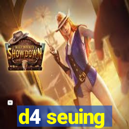 d4 seuing