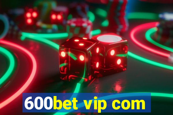 600bet vip com