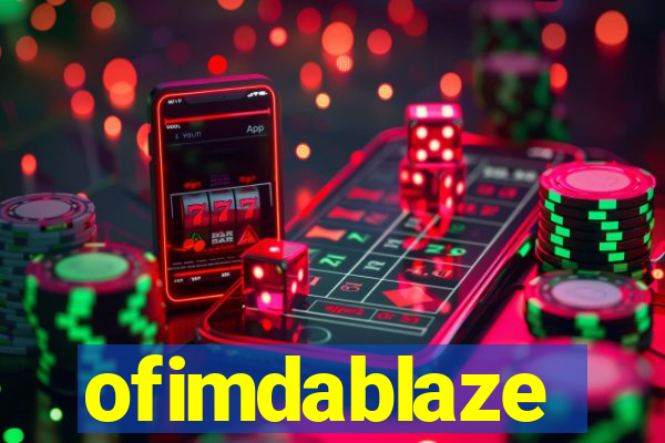 ofimdablaze