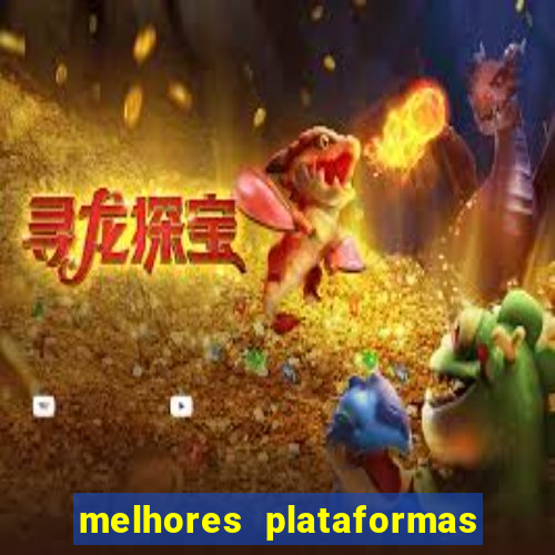 melhores plataformas de jogos do tigre