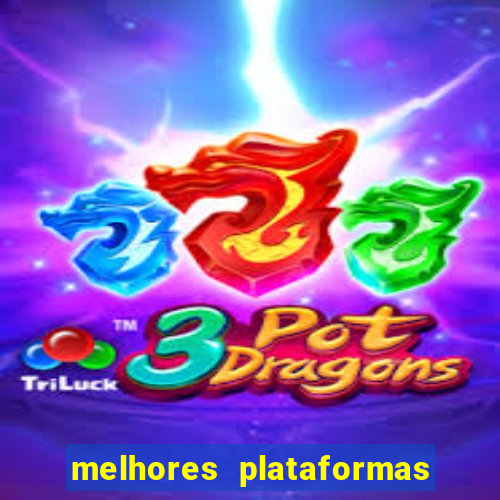 melhores plataformas de jogos do tigre