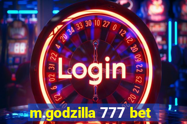 m.godzilla 777 bet