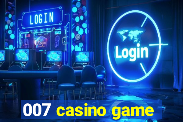 007 casino game