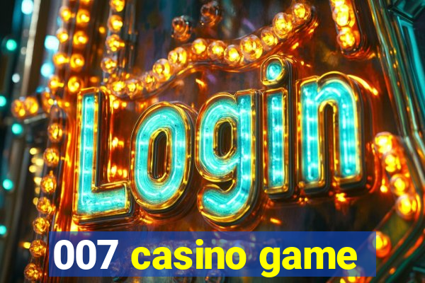 007 casino game