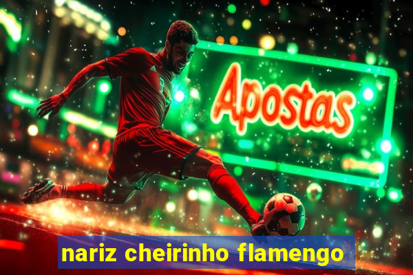 nariz cheirinho flamengo