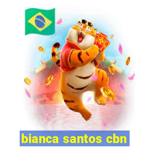 bianca santos cbn