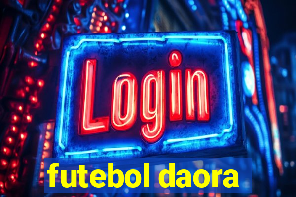 futebol daora