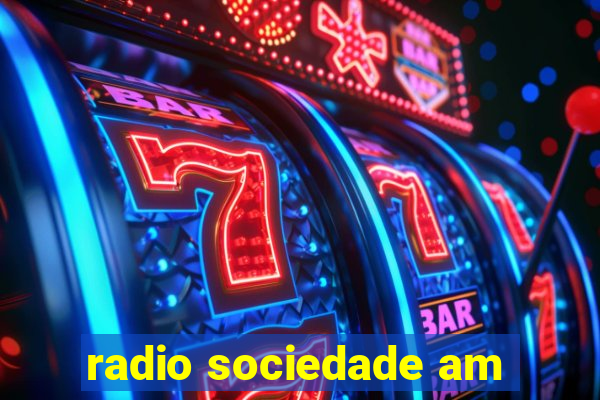 radio sociedade am