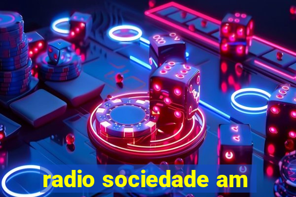 radio sociedade am