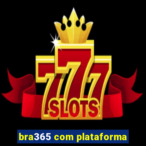 bra365 com plataforma