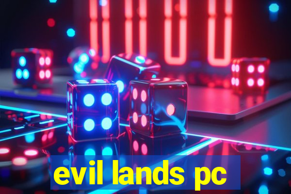 evil lands pc