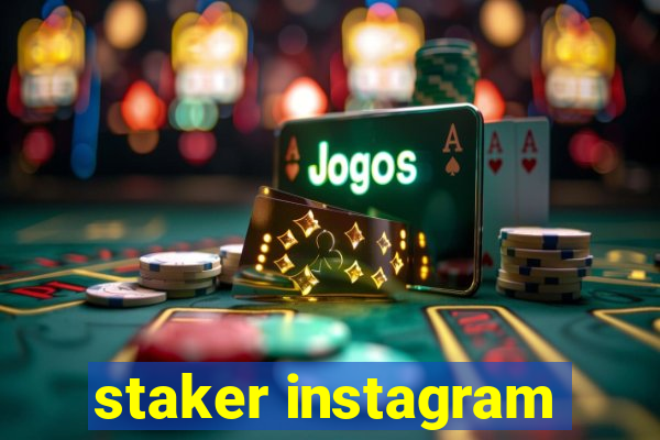 staker instagram