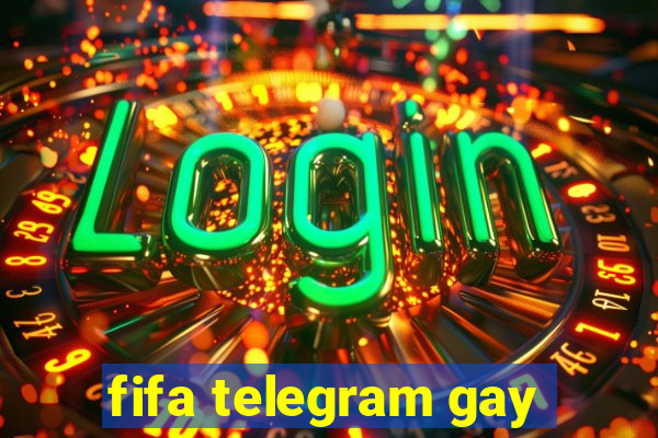 fifa telegram gay