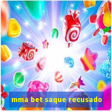 mma bet saque recusado